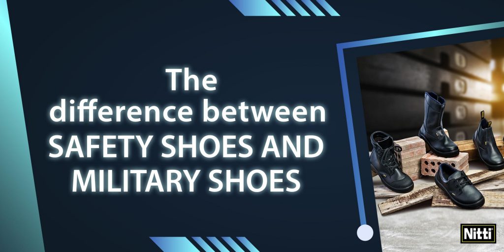 The difference between safety shoes and military shoes